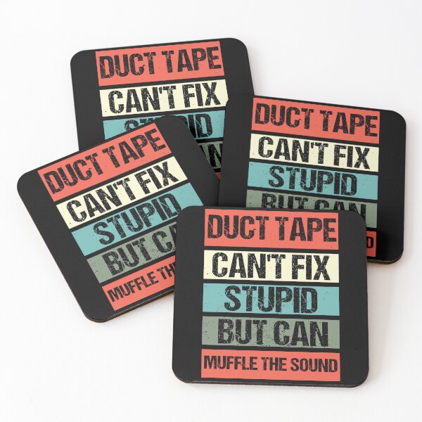 Item preview, Duct Tape cant Fix Stupid but Can Muffle the Sound -  designed and sold by Georgy09.