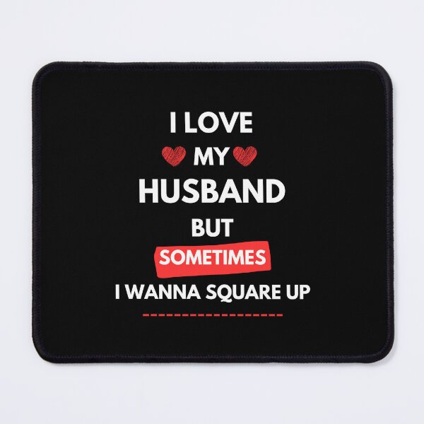 Item preview, I Love My Husband But Sometimes I Wanna Square Up Funny Couple Wife Husband designed and sold by doudiart.