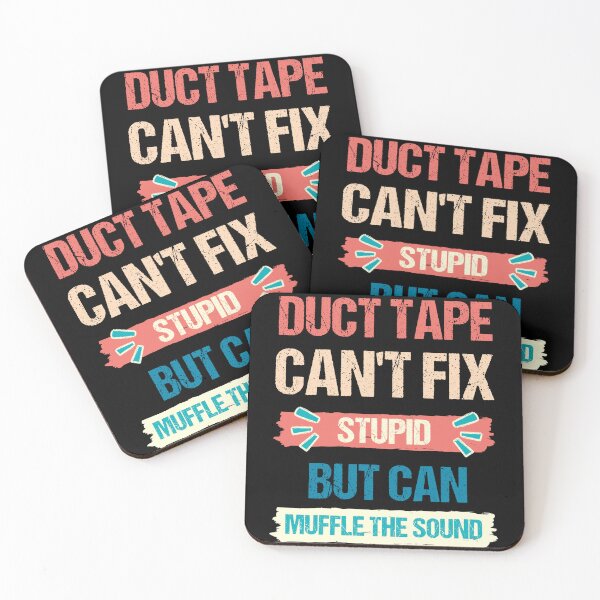 Item preview, Duct Tape cant Fix Stupid but Can Muffle the Sound - Vintage designed and sold by Georgy09.