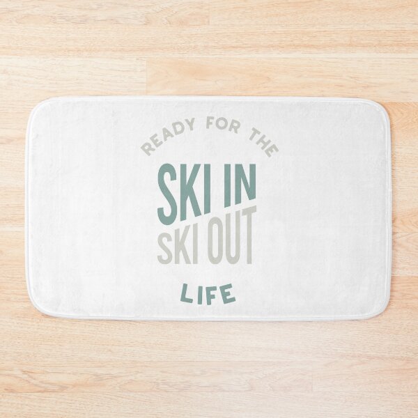 Item preview, Ready for the Ski In Ski Out Life designed and sold by whyitsme.