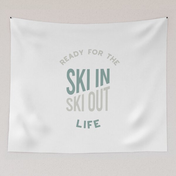 Item preview, Ready for the Ski In Ski Out Life designed and sold by whyitsme.