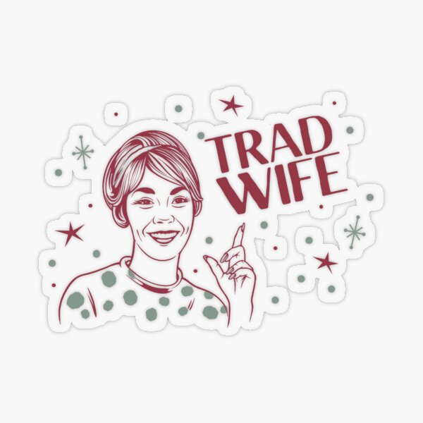 Trad Wife Sticker for Sale by Masked Designer