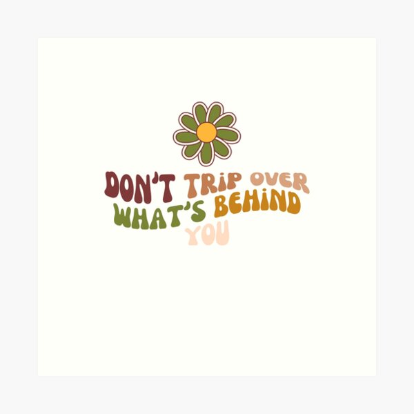 Don't Trip Art Print