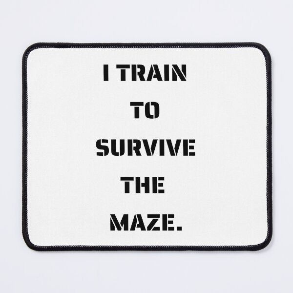 Item preview, I TRAIN TO SURVIVE THE MAZE. designed and sold by Just_Insperia .