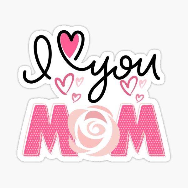 I Love You Mom Stickers for Sale