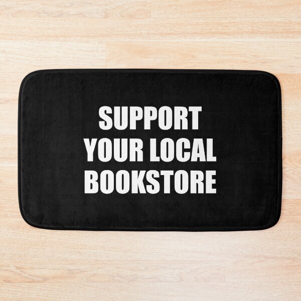 Item preview, Support your local bookstore  designed and sold by Inspirationmotivation.
