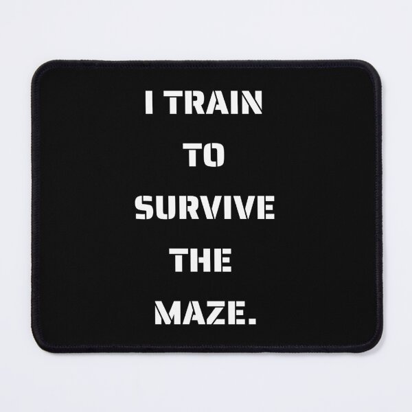 Item preview, I TRAIN TO SURVIVE THE MAZE. designed and sold by Just_Insperia .