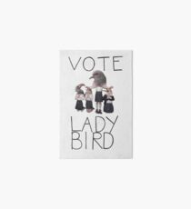 VOTE LADY BIRD Art Board