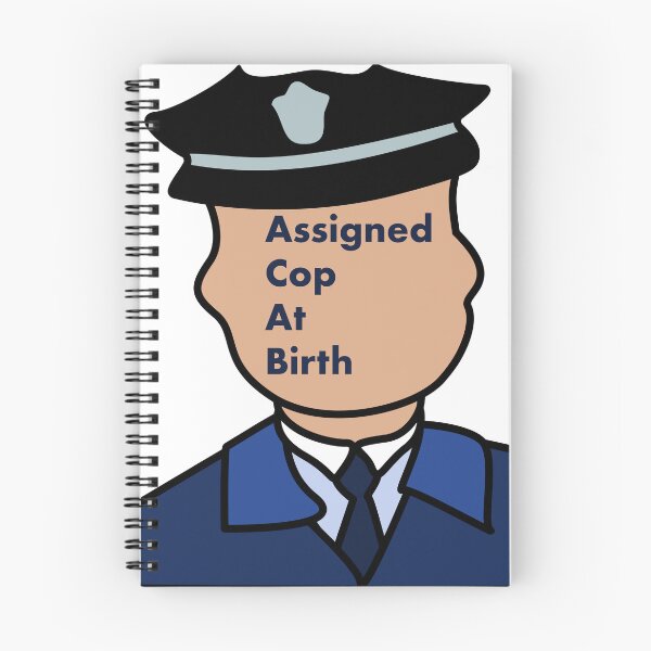 Item preview, Assigned Cop At Birth designed and sold by criangulien.