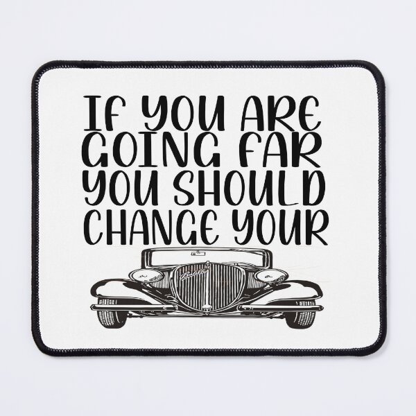 Item preview, If you are going far you should change your car designed and sold by sednalafandy79.