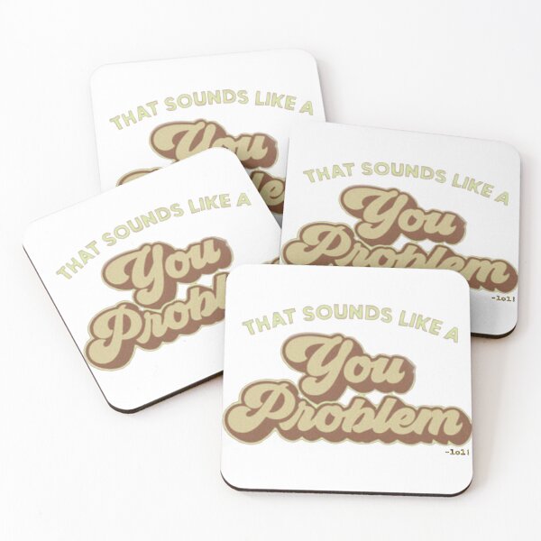 Item preview, It sounds like a you problem  designed and sold by 17Secrets.
