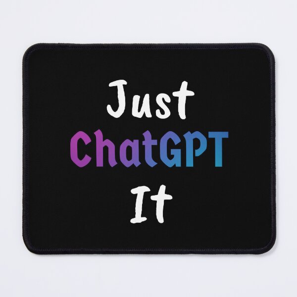 Item preview, Just ChatGPT It! - ChatGPT T-Shirt Black designed and sold by Majmarketers.