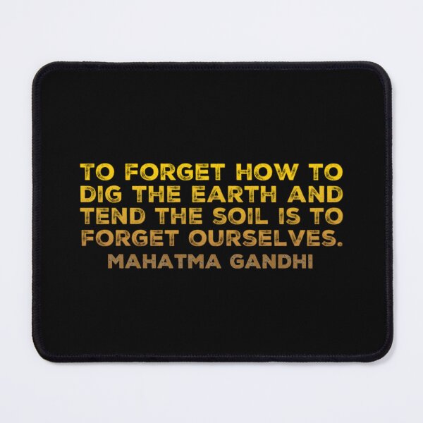 Item preview, To forget how to dig the earth and to tend the soil is to forget ourselves. designed and sold by homesteadswag.
