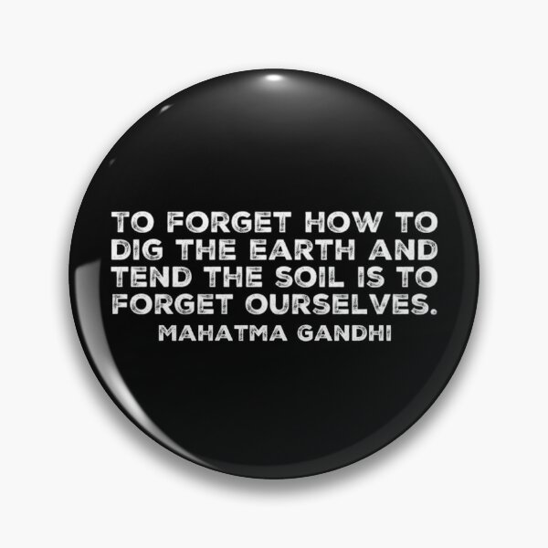 Item preview, To forget how to dig the earth and to tend the soil is to forget ourselves. designed and sold by homesteadswag.