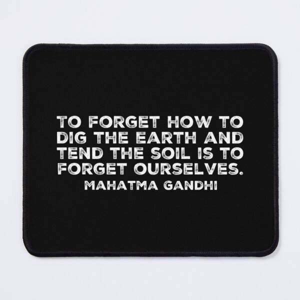 Item preview, To forget how to dig the earth and to tend the soil is to forget ourselves. designed and sold by homesteadswag.