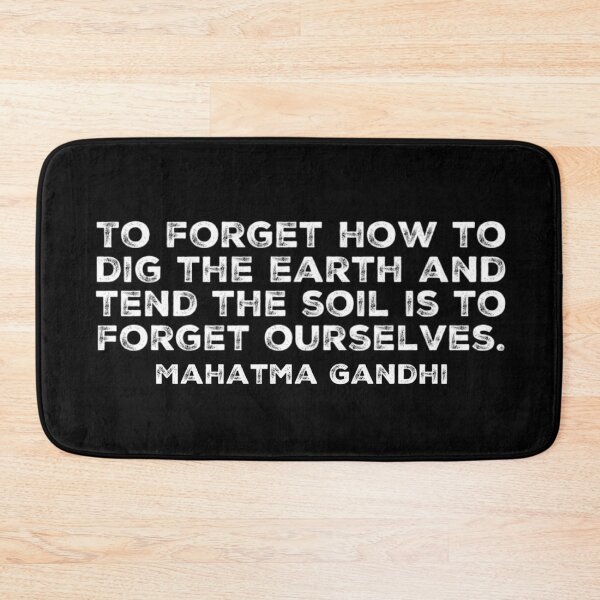 Item preview, To forget how to dig the earth and to tend the soil is to forget ourselves. designed and sold by homesteadswag.