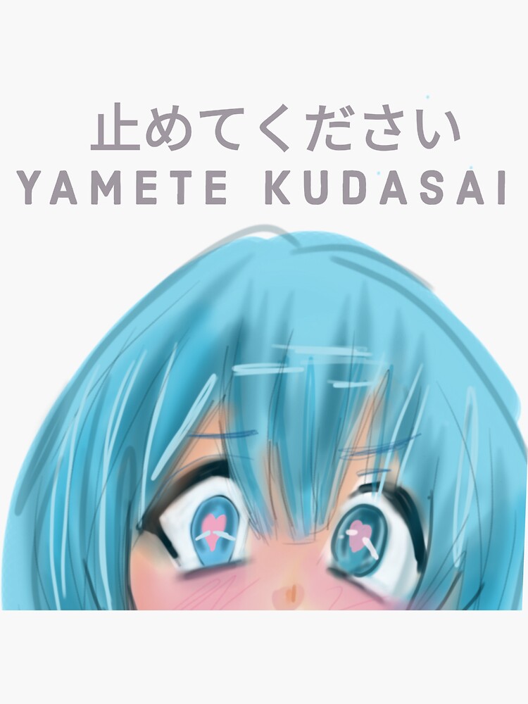 Yamete Kudasai Stickers for Sale