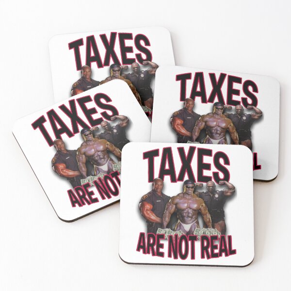Item preview, Taxes Are Not Real designed and sold by joshemf.