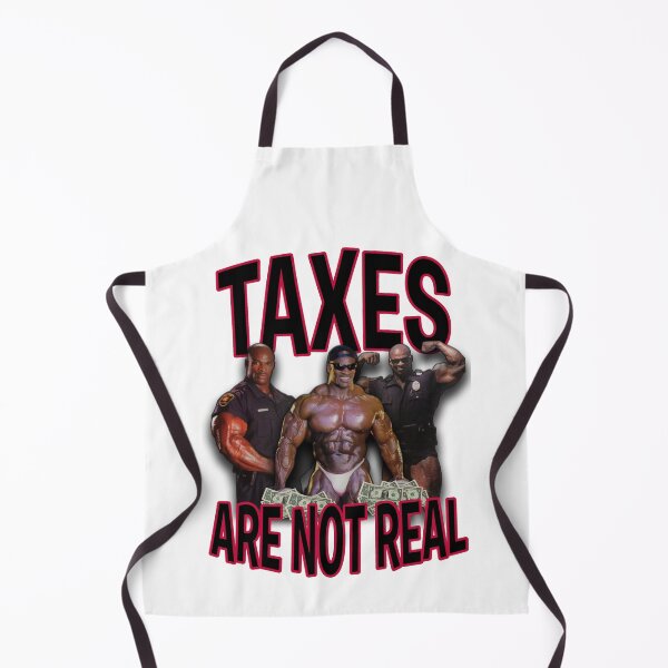 Item preview, Taxes Are Not Real designed and sold by joshemf.