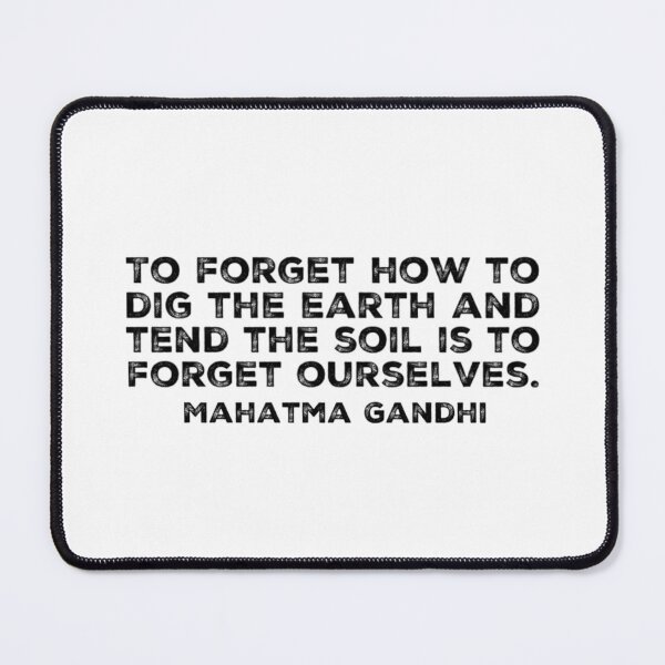 Item preview, To forget how to dig the earth and to tend the soil is to forget ourselves. designed and sold by homesteadswag.