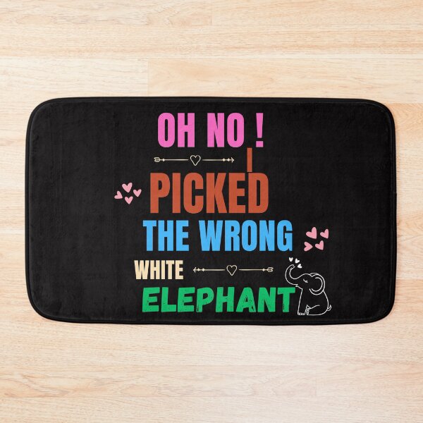 Item preview, Oh No ! I Picked The Wrong White Elephant designed and sold by CREATIVELEANS ⭐️⭐️⭐️⭐️⭐️.