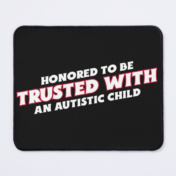 Item preview, Honored To Be Trusted With An Autistic Child designed and sold by Salimah Haji.