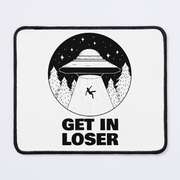 Item preview, Get In Loser Ufo designed and sold by BlascoShop.