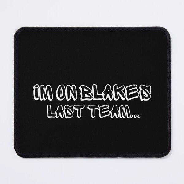 Item preview, Funny Im On Blakes Last Team designed and sold by manandi1.