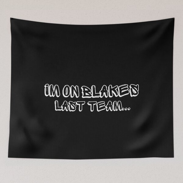 Item preview, Funny Im On Blakes Last Team designed and sold by manandi1.