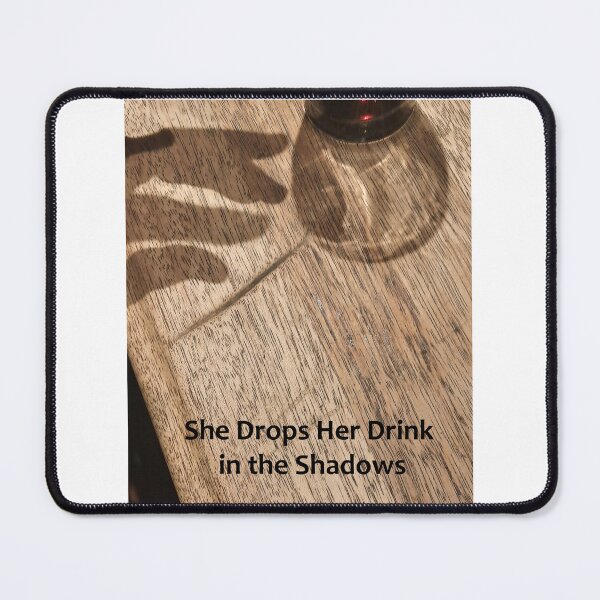 Item preview, She Drop Her Drink in the Shadows designed and sold by FrankieLassut.