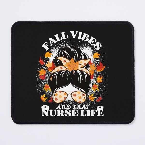 Item preview, Fall Vibes And That Nurse Life designed and sold by marveloso.