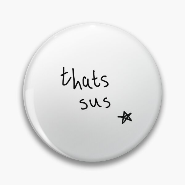 Item preview, That's Sus designed and sold by JuicyJulsy.