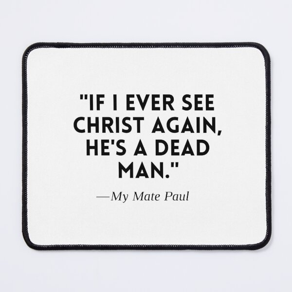 Item preview, Quote from My Mate Paul - Cunk on Earth designed and sold by shminoa.