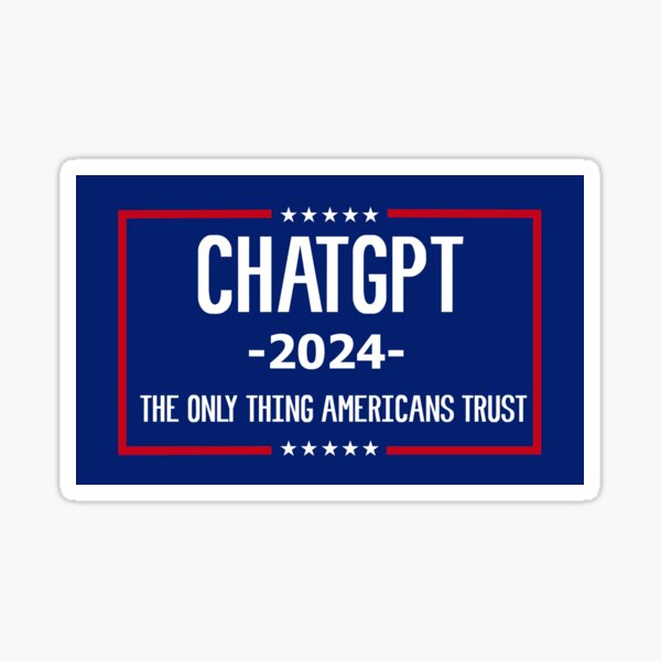 Item preview, ChatGPT for President 2024 designed and sold by ScapegoatPrints.
