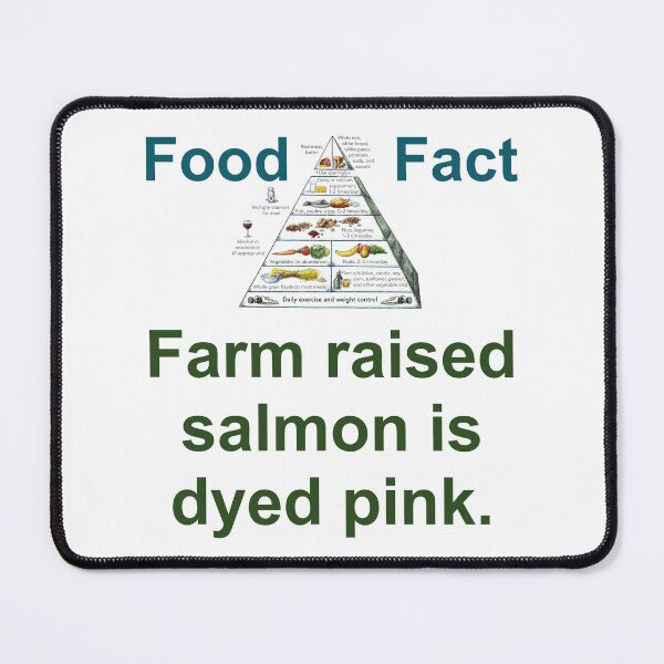 Item preview, Farm Raised Salmon Is Dyed Pink - Food Fact designed and sold by CrankyOldDude.