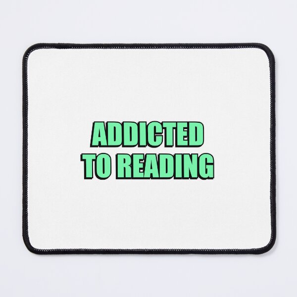 Item preview, Addicted To Reading  designed and sold by Inspirationmotivation.