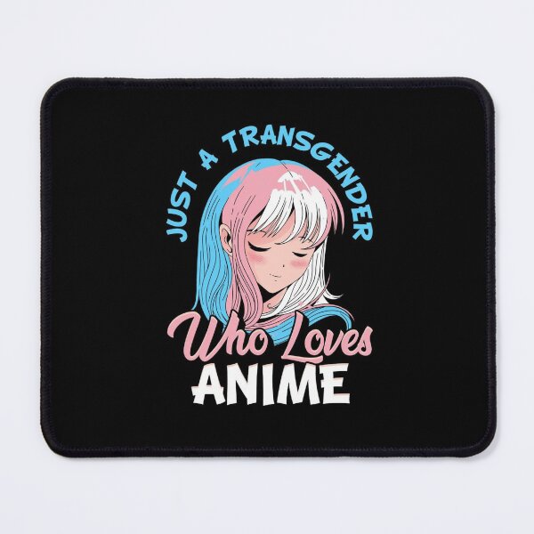 Item preview, Trans Girl Anime - Just a transgender who loves anime designed and sold by cloudwaifu.