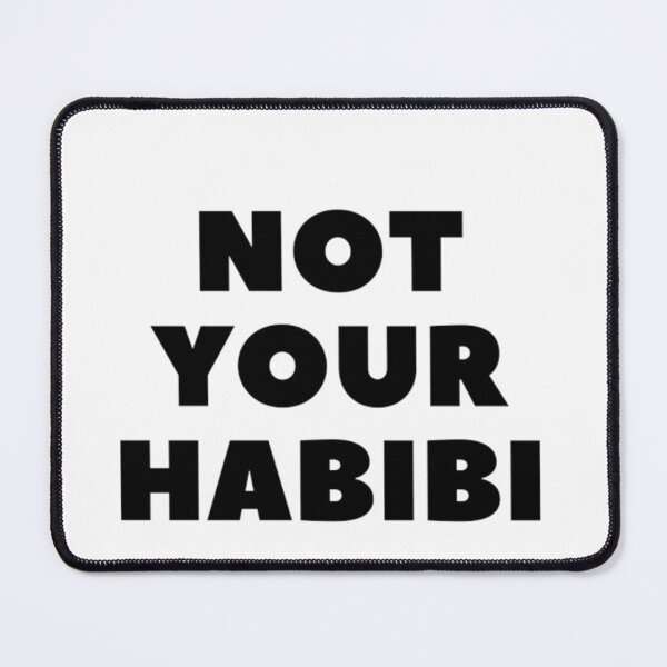 Item preview, NOT YOUR HABIBI designed and sold by Shoplukaku.