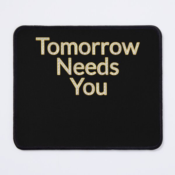 Item preview, Tomorrow Needs You designed and sold by manardesign.