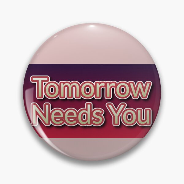 Item preview, Tomorrow Needs You designed and sold by manardesign.