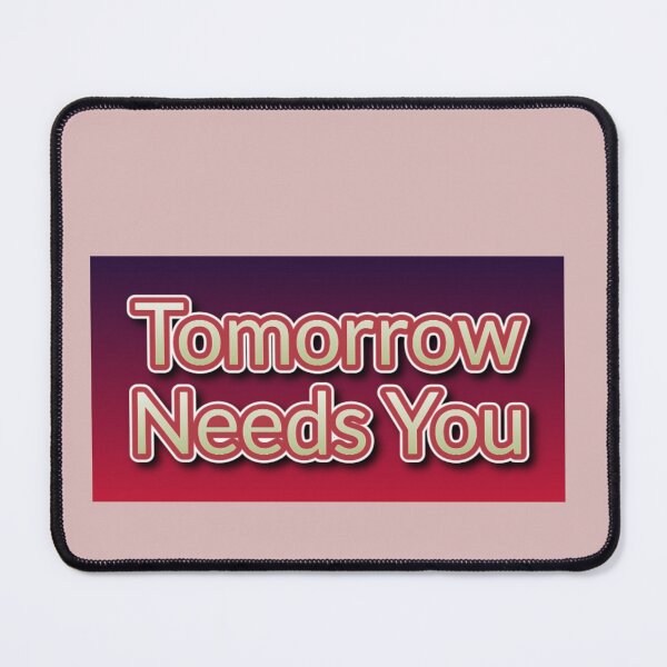 Item preview, Tomorrow Needs You designed and sold by manardesign.