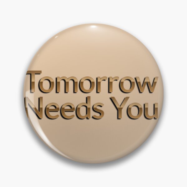Item preview, Tomorrow Needs You designed and sold by manardesign.