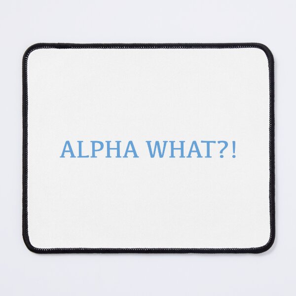 Item preview, Alpha Xi Chapter - Alpha What?! designed and sold by mistyreneelove.