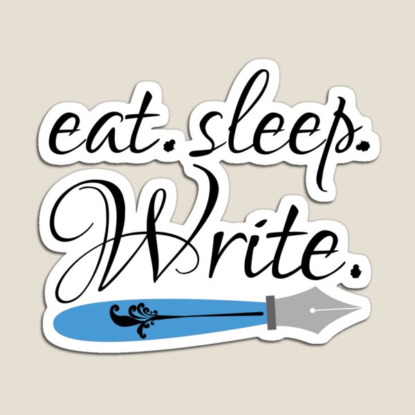 Eat. Sleep. Write. Black Text Magnet