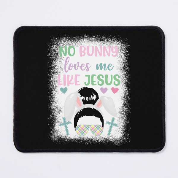 Item preview, No Bunny Loves Me Like Jesus Funny Religious Easter for Christians and Catholics designed and sold by MacAndMoose.
