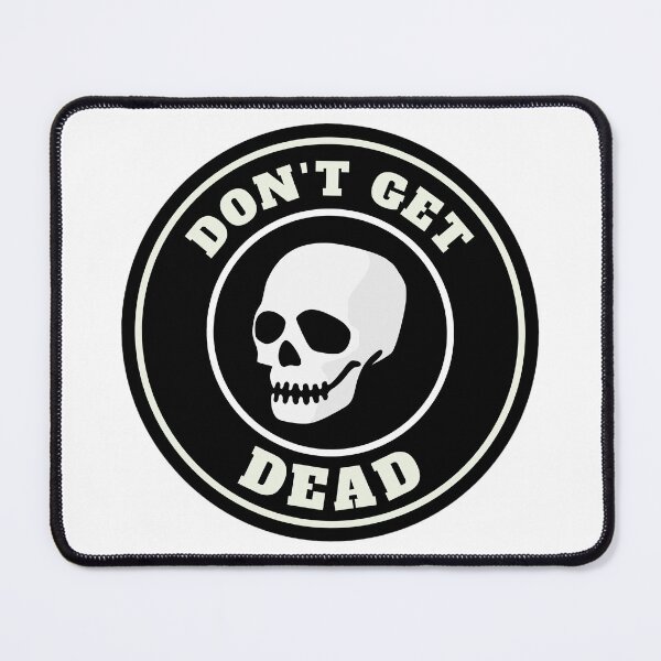 Item preview, Don't Get Dead (Logo) designed and sold by Deeteeh.