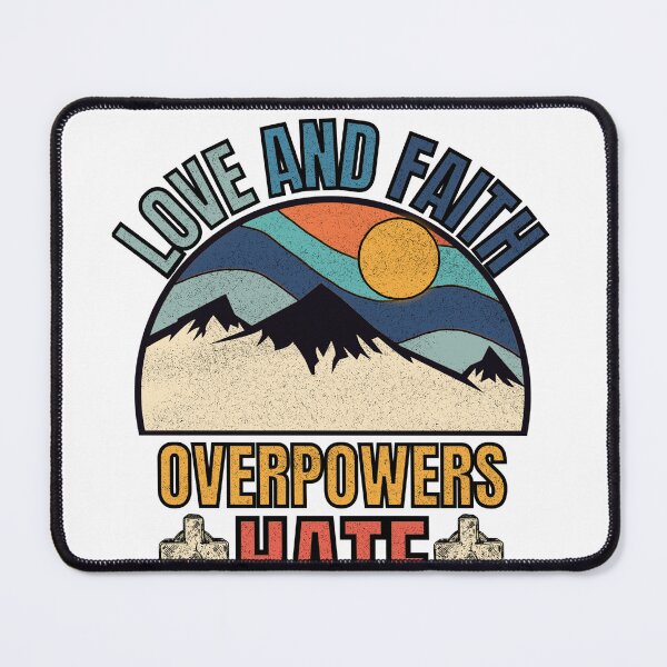 Item preview, Love And Faith Overpowers Hate designed and sold by GarnersDesigns.
