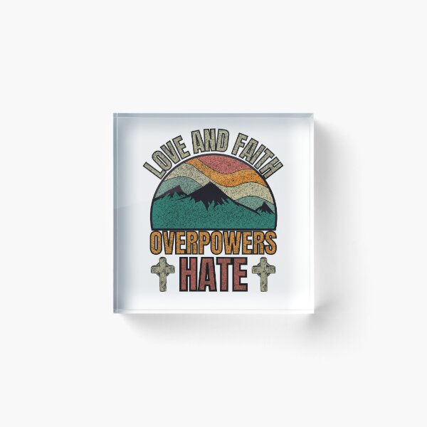 Item preview, Love And Faith Overpowers Hate designed and sold by GarnersDesigns.