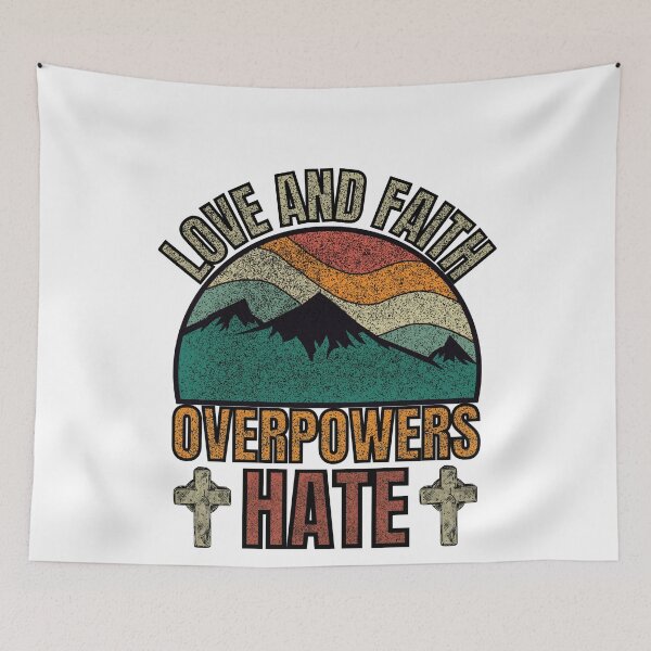 Item preview, Love And Faith Overpowers Hate designed and sold by GarnersDesigns.