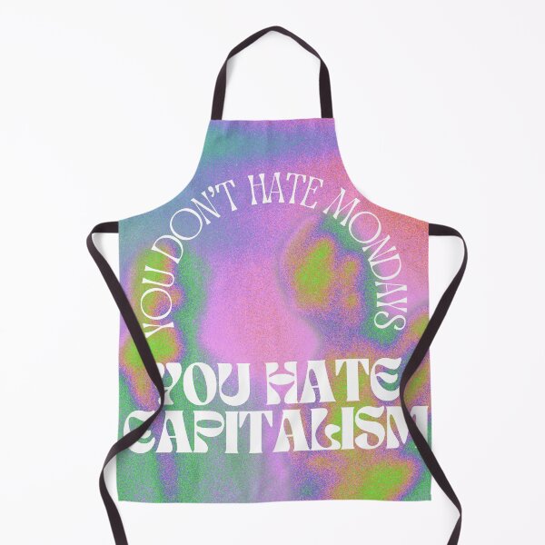 Item preview, You Don't Hate Mondays, You Hate Capitalism designed and sold by AnimaliaStar.